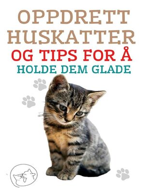 cover image of Oppdrett Huskatter og Tips for å Holde dem Glade